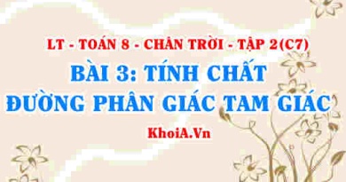 Tính chất đường phân giác của tam giác và áp dụng tính chia tỉ lệ của đường phân giác? Toán 8 bài 3 Chân trời Tập 2 c7